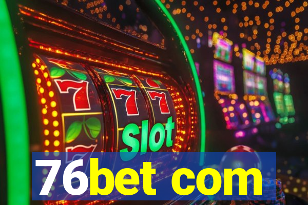 76bet com